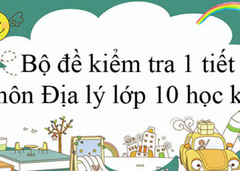 đề kiểm tra 1 tiết địa lý 10 hk1