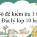 đề kiểm tra 1 tiết địa lý 10 hk1