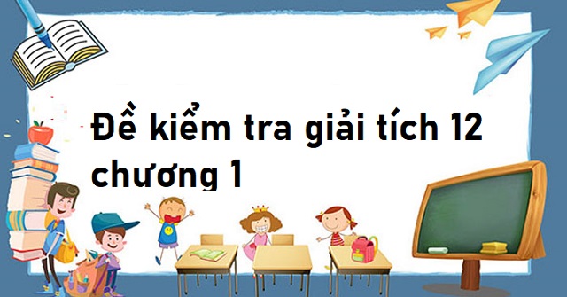 đề kiểm tra giải tích 12 chương 1