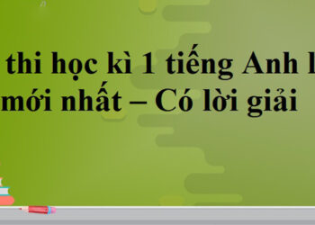 đề kiểm tra tiếng anh lớp 10 học kì 1 có đáp án 1