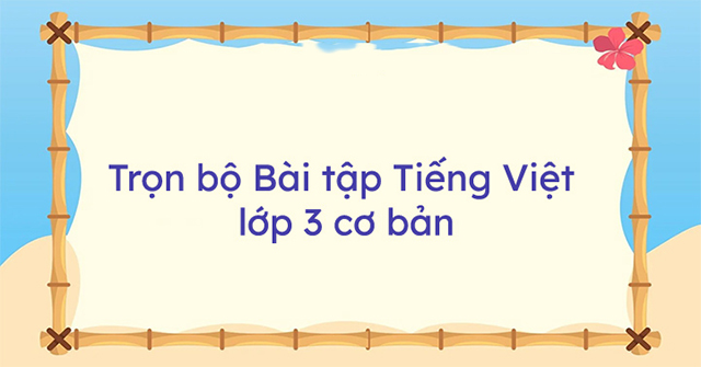 Đề ôn tập Tiếng Việt lớp 3