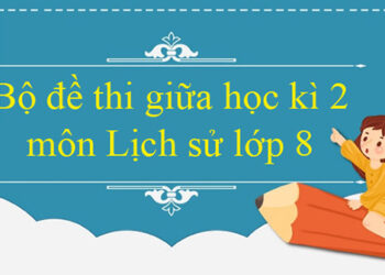 đề kiểm tra lịch sử 8 học kì 2