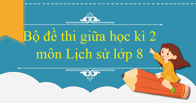 đề kiểm tra lịch sử 8 học kì 2