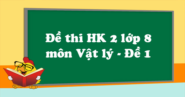 đề kiểm tra vật lý 8 học kì 2 -2