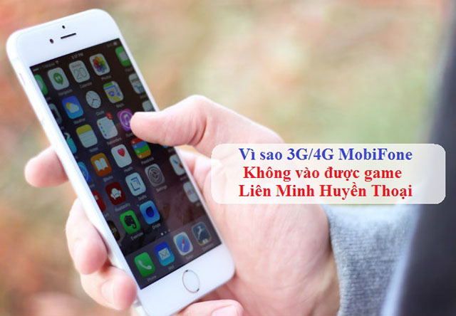 3G Mobi không vào được game Liên Minh Huyền Thoại
