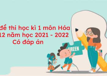 Đề thi học kì 1 môn Hóa lớp 12 có đáp án