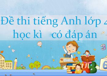 Đề thi tiếng Anh lớp 4